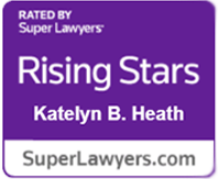 Rated by Super Lawyers | Rising Stars | Katelyn B. Heath | SuperLawyers.com